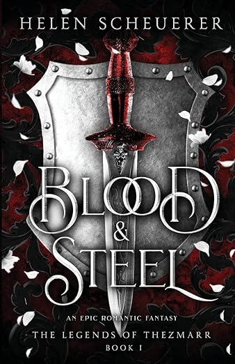 Blood & Steel - Helen Scheurer (Romantasy)